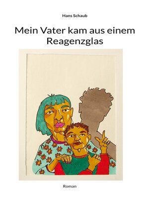 cover image of Mein Vater kam aus einem Reagenzglas